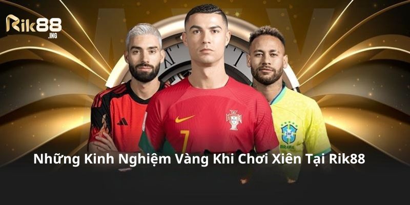 Nắm những kinh nghiệm cược xiên bóng đá tại Zet88