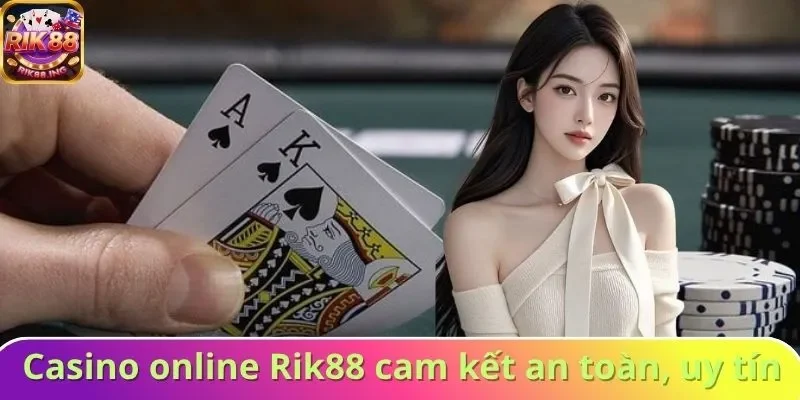 Casino online Rik88 cam kết an toàn tuyệt đối Casino online Rik88 cam kết an toàn tuyệt đối