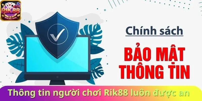 Thông tin người chơi Rik88 luôn được an toàn 