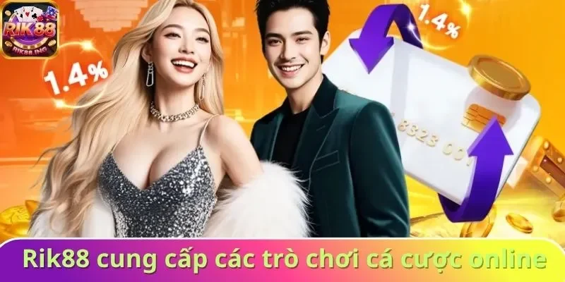 Rik88 cung cấp các trò chơi cá cược online an toàn 